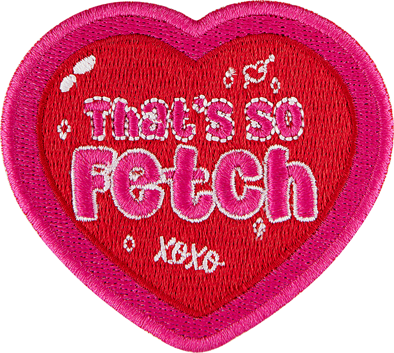 Mean Girls "That's so fetch" Patch