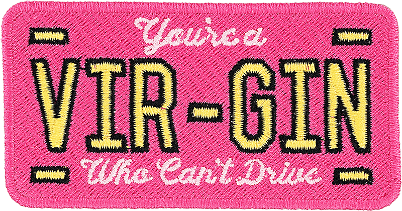 You're a Virgin Who Can't Drive Patch